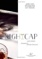 Nightcap: More than 40 Cocktails to Close Out Any Evening - Hardcover Book