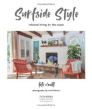 Surfside Style: Relaxed living by the coast - Hardcover Book