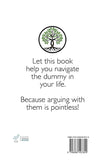 I See Your Point, You Moron!: A crucial 12-step program full of techniques for dealing with people whose opinions are different… and f*cking stupid :: Hardcover Book