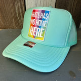 HATE HAS NO HOME HERE High Crown Trucker Hat - Seafoam Green