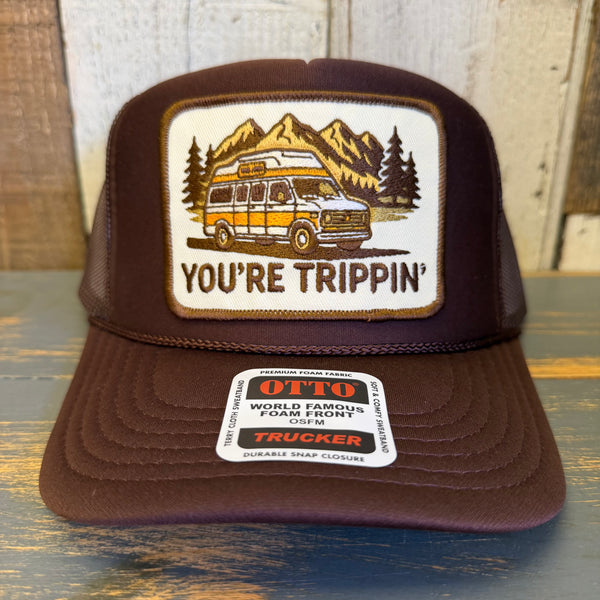 YOU'RE TRIPPIN' High Crown Trucker Hat - Brown