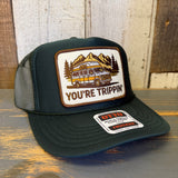 YOU'RE TRIPPIN' High Crown Trucker Hat - Dark Green