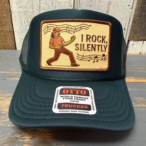 I ROCK, SILENTLY High Crown Trucker Hat - Dark Green