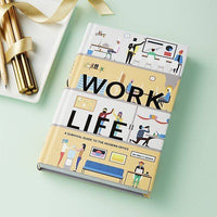 Work Life: A Survival Guide to the Modern Office