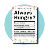 Always Hungry?: Conquer Cravings, Retrain Your Fat Cells, and Lose Weight Permanently