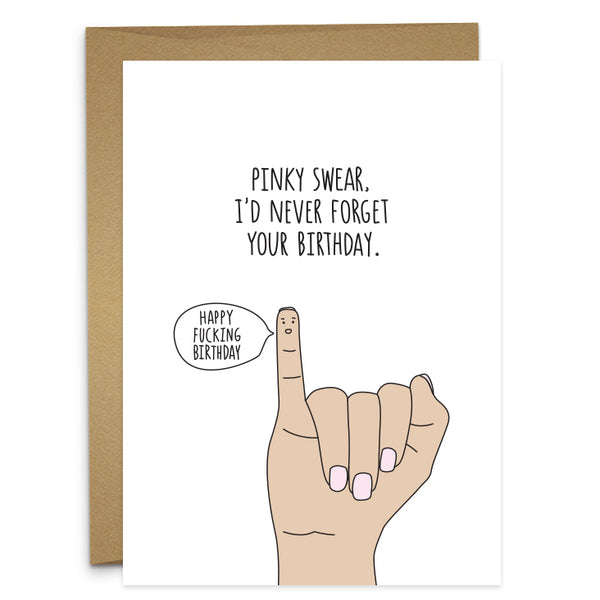 PINKY SWEAR, I'D NEVER FORGET YOUR BIRTHDAY Greeting Card