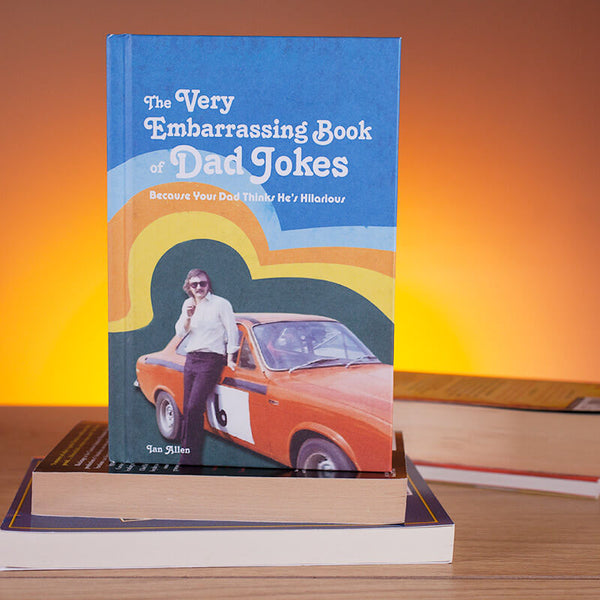 The Very Embarrassing Book of Dad Jokes: Because Your Dad Thinks He's Hilarious