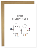 HEY BOO, LET'S GET SHEET FACED Greeting Card