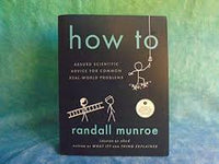 How To - Absurd Scientific Advice for Common Real-World Problems