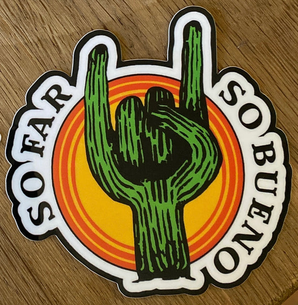 SO FAR….SO BUENO Sticker